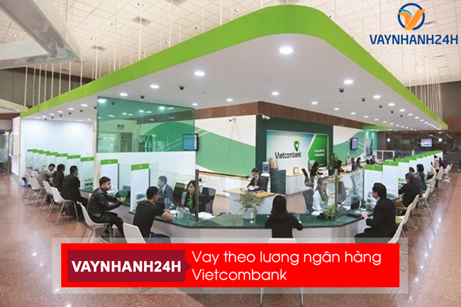 Tìm hiểu điều kiện vay theo lương ngân hàng Vietcombank