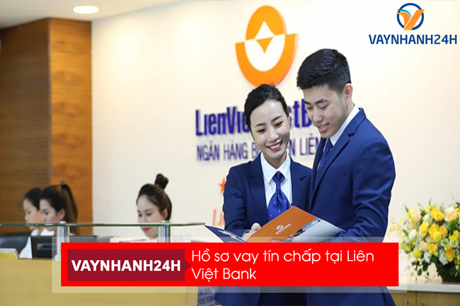 Hồ sơ vay tín chấp Liên Việt Bank
