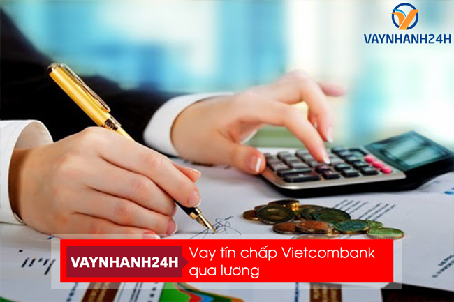 Vay tín chấp theo lương trả qua Vietcombank
