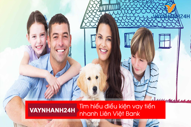 Vay tín chấp tại Liên Việt Bank với nhiều sản phẩm đa dạng